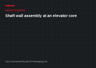 Placeholder plate reading “photo to supply — shaft wall assembly at an elevator core”.